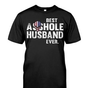 Best Asshole Husband Ever tee